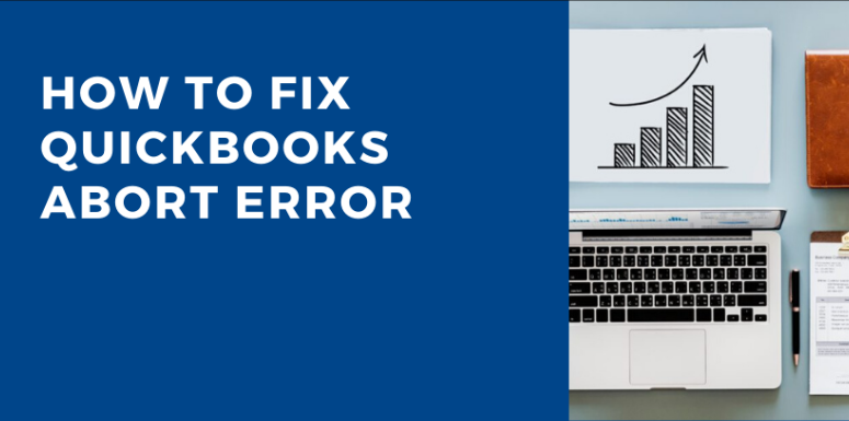 How to Fix Quickbooks Abort Error – qbdesktoppro
